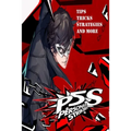PERSONA 5 STRIKERS The Complete Guide: Tips, Tricks, Strategies And more