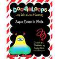 DoodleLoops Super Draw to Write: Loop Into a Love of Learning (Book 2)