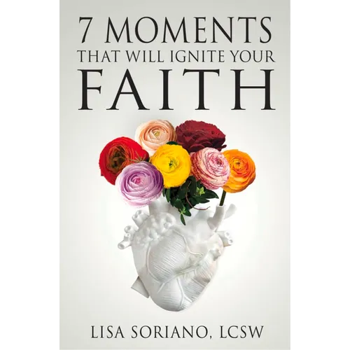 7 Moments That Will Ignite Your Faith