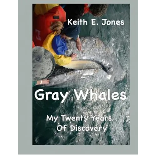 Gray Whales My Twenty Years Of Discovery