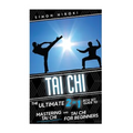 Tai Chi: The Ultimate 2 in 1 Guide to Mastering Tai Chi for Beginners and Tai Chi!