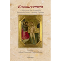 Ressourcement: A Movement for Renewal in Twentieth-Century Catholic Theology