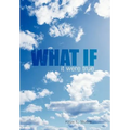 What If: it were true