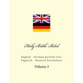 Holy Bible. Bibel: English - German Parallel Text. Englisch - Deutsch Paralleltext
