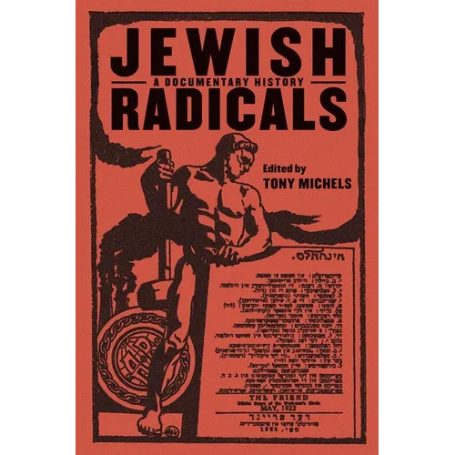 Jewish Radicals: A Documentary Reader