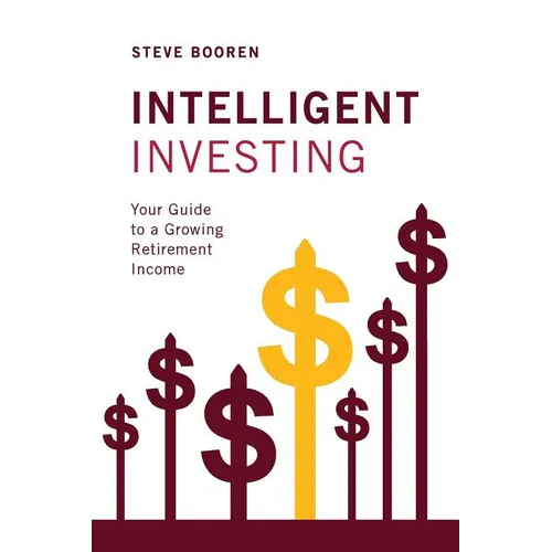 Intelligent Investing: Your Guide to a Growing Retirement Income