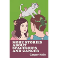 More Stories About Spaceships and Cancer