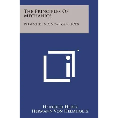 The Principles of Mechanics: Presented in a New Form (1899)