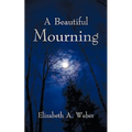 A Beautiful Mourning