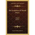 The Evolution Of World Peace: Essays (1921)