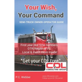 Your Wish, Your Command: CDL Employee To Owner Operator Guide A-Z