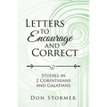 Letters to Encourage and Correct: Studies in 2 Corinthians and Galatians