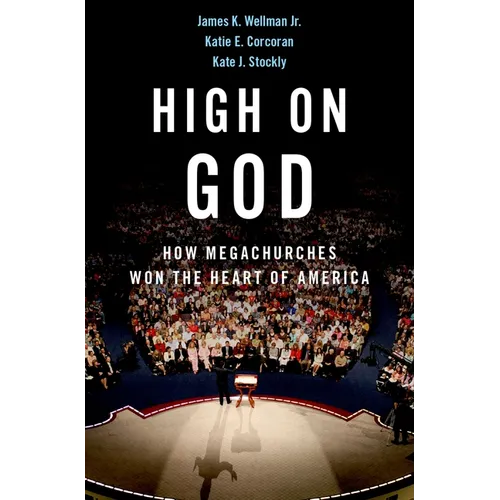 High on God: How Megachurches Won the Heart of America
