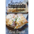 Favorite Empanada Recipes: Easy to Make Hand-Held Pies