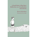 A Small Book of Big Ideas: Reflections on a Conversation with Destiny