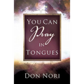 You Can Pray in Tongues