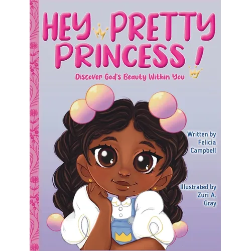 Hey Pretty Princess!: Discover God's Beauty Within You