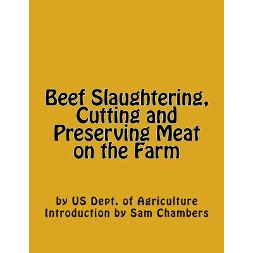 Beef Slaughtering, Cutting and Preserving Meat on the Farm