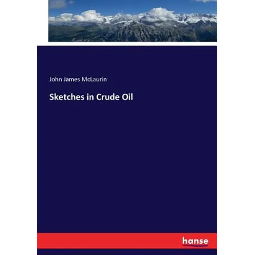 Sketches in Crude Oil