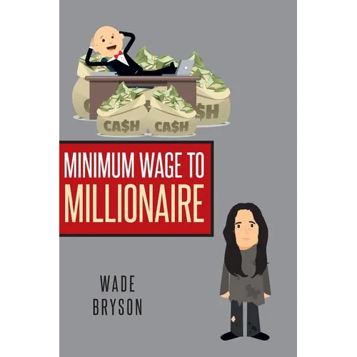 Minimum Wage to Millionaire