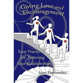 Giving Love and Encouragement: Easy Practices for Bettering Relationships