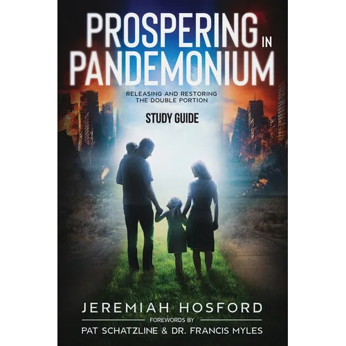 Prospering in Pandemonium - Study Guide: Releasing and Restoring the Double Portion
