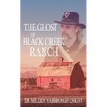 The Ghost of Black Creek Ranch