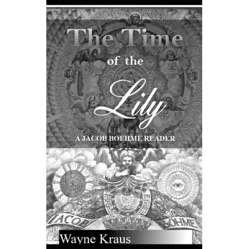The Time of the Lily: A Jacob Boehme Reader