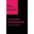 Scientific Autobiography and Other Papers