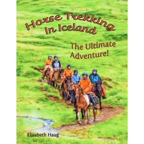 Horse Trekking In Iceland: The Ultimate Adventure