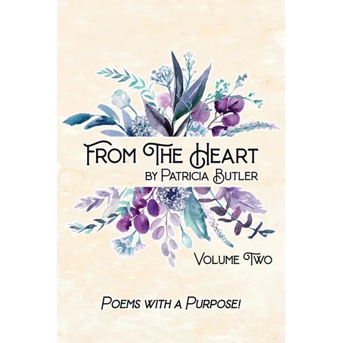 From The Heart: Poems With A Purpose - Volume 2