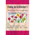 Finding Joy In Alzheimer's: New Hope For Caregivers