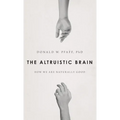 Altruistic Brain: How We Are Naturally Good