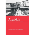 Arabkir-- Homage to an Armenian Community
