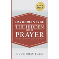 David McIntyre The Hidden Life of Prayer: In Today's English and with a Study Guide (LARGE PRINT)