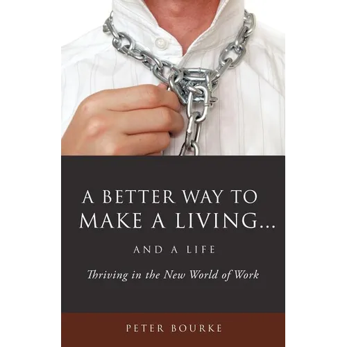 A Better Way to Make a Living...and a Life