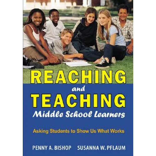 Reaching and Teaching Middle School Learners: Asking Students to Show Us What Works