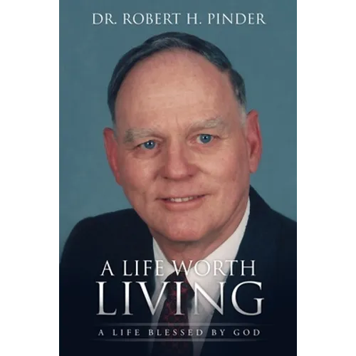 A Life Worth Living: A Life Blessed By God