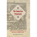 The Samaritan Pentateuch: An Introduction to Its Origin, History, and Significance for Biblical Studies