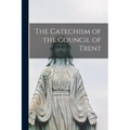 The Catechism of the Council of Trent
