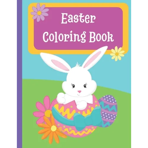 Easter Coloring Book for Kids Ages 4-8: Easter Colorbook: Cute Easter Coloring Book for children to enjoy at Eastertime!