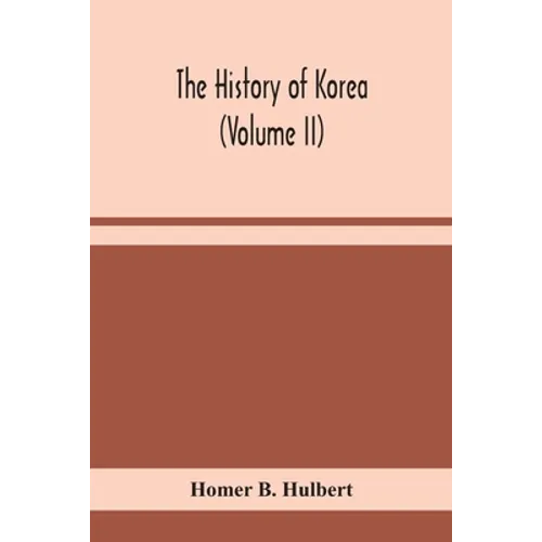 The History Of Korea (Volume Ii)