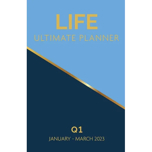 Life Ultimate Planner: Q1 January - March 2023