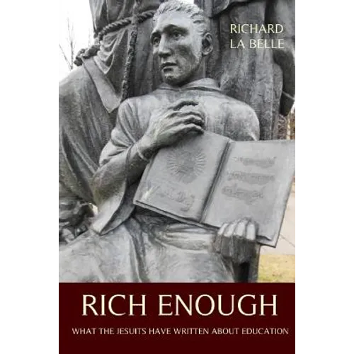 Rich Enough: What the Jesuits Have Written about Education