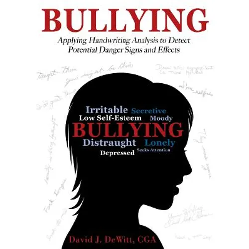 Bullying: Applying Handwriting Analysis to Detect Potential Danger Signs and Effects