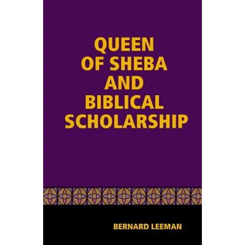 The Queen Of Sheba & Biblical Scholarship