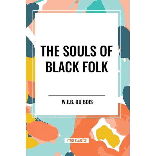 The Souls of Black Folk (an African American Heritage Book)