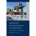 Geopolitics and Governance in North Africa: Local Challenges, Global Implications