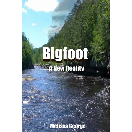 Bigfoot, A New Reality