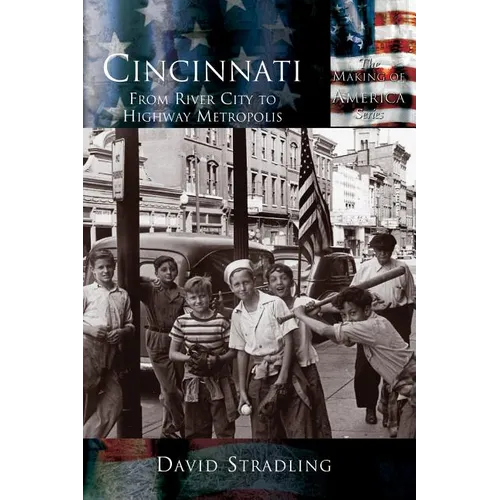 Cincinnati: From River City to Highway Metropolis